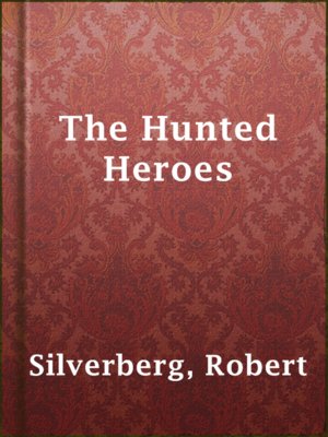 cover image of The Hunted Heroes